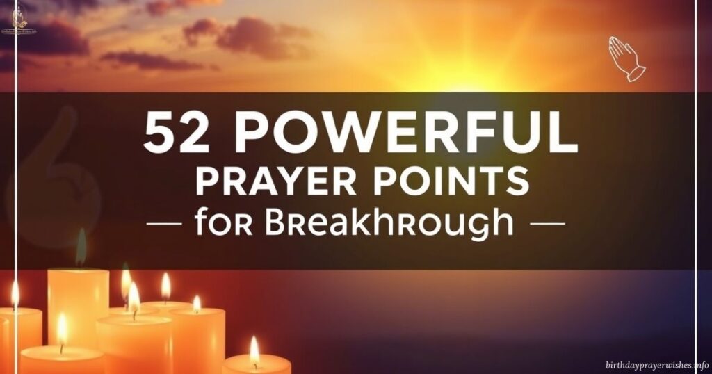 52 Powerful Prayer Points for Breakthrough
