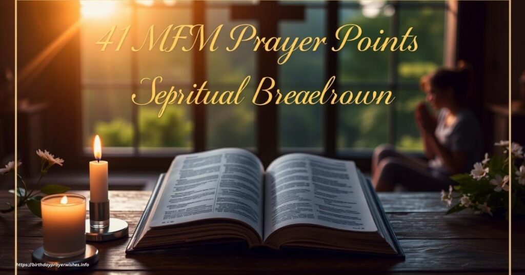 41 MFM Prayer Points for Spiritual Breakthrough
