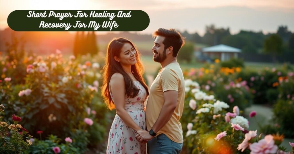 Short Prayer For Healing And Recovery For My Wife