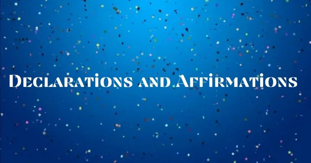 Declarations and Affirmations