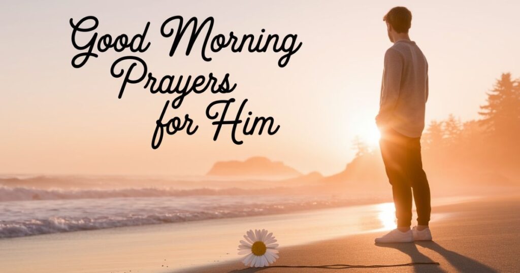  Good Morning Prayers For Him Text Message