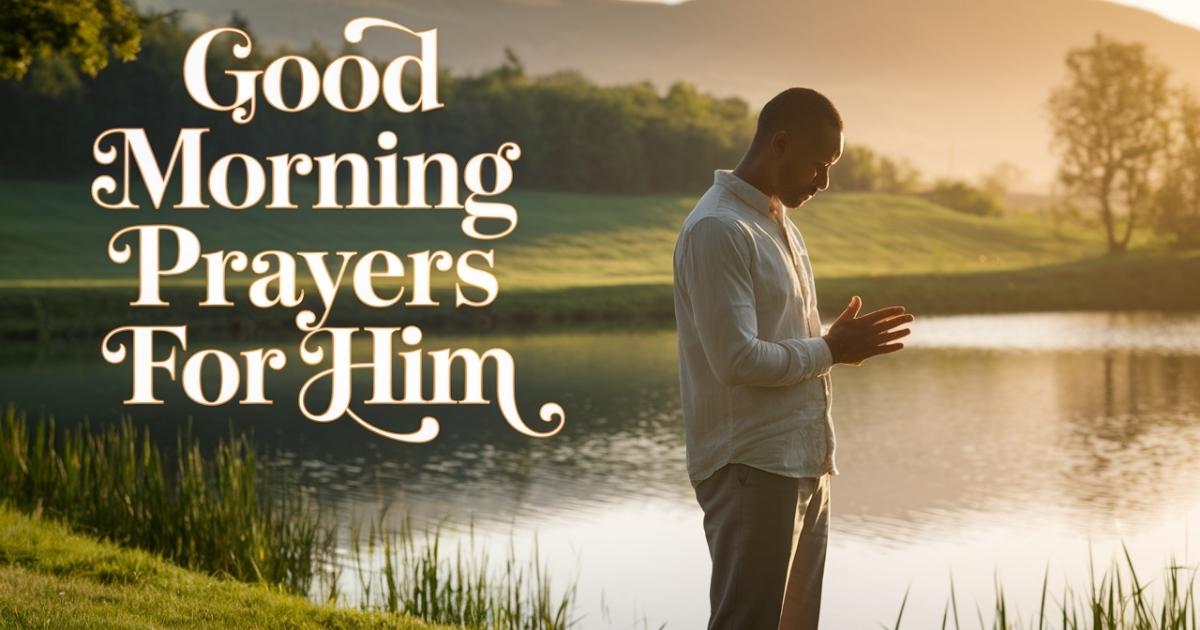 Good Morning Prayers For Him