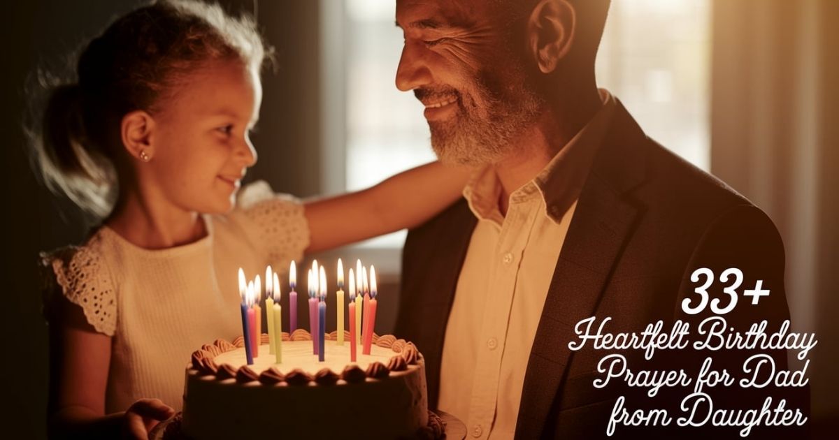 33+ Heartfelt Birthday Prayer For Dad From Daughter
