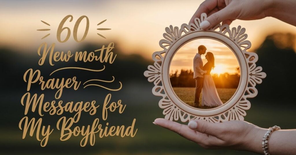 60 New Month Prayer Messages for My Boyfriend