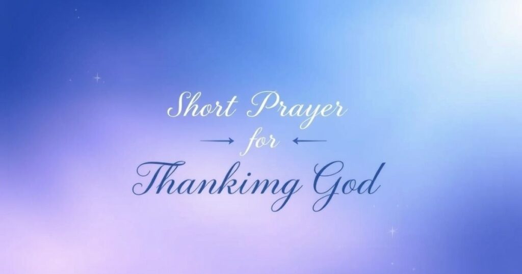 Short Prayer for Thanking God