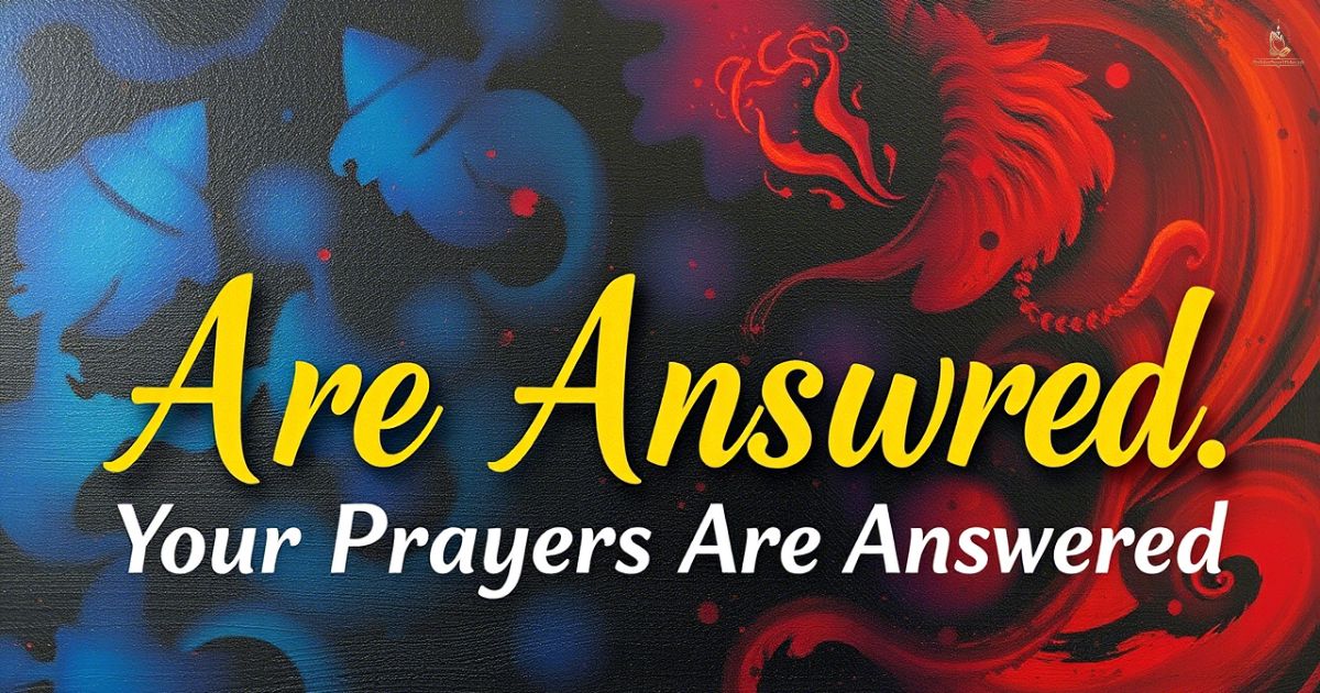 Your Prayers Are Answered