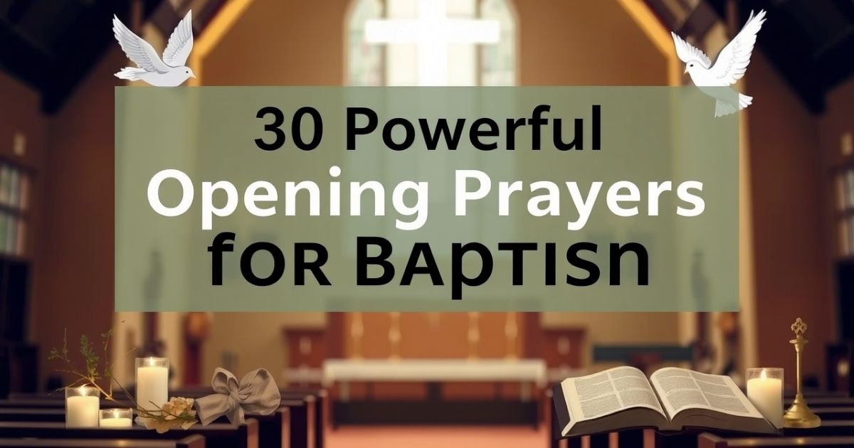 30 Powerful Opening Prayer For Baptism