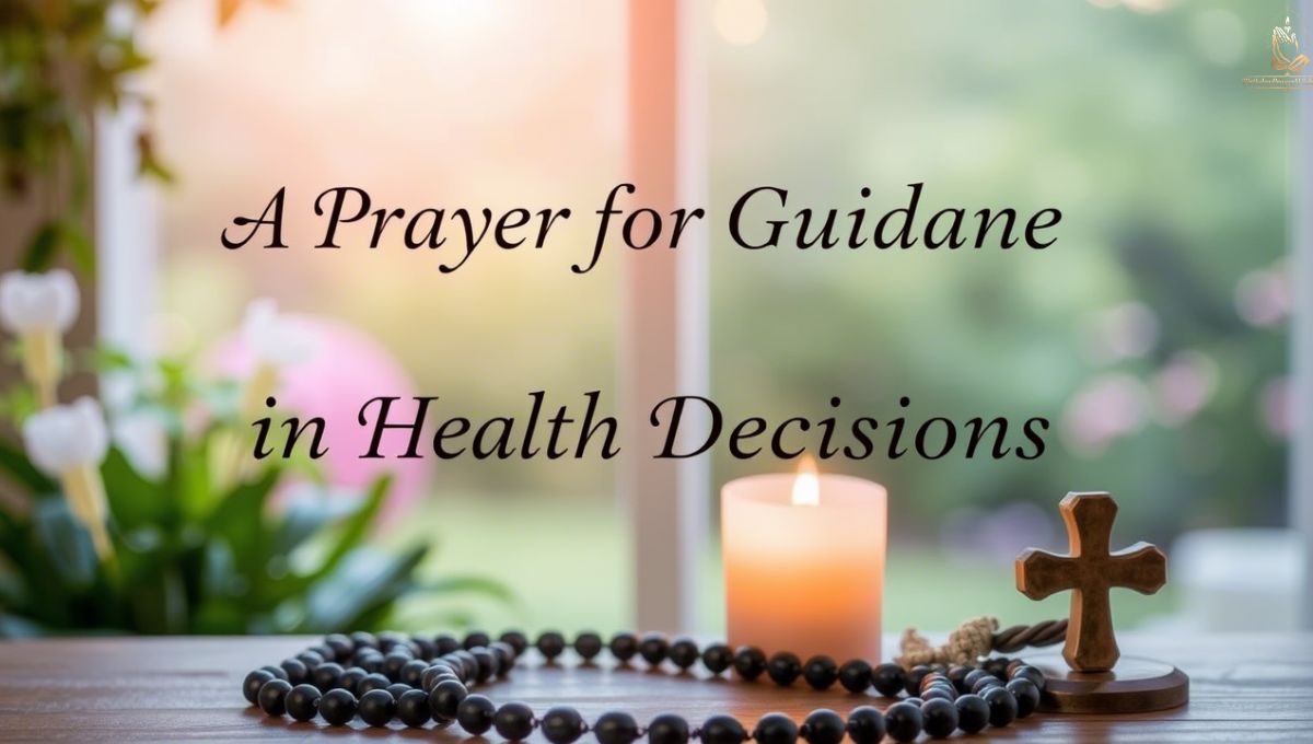 A Prayer for Guidance in Health Decisions
