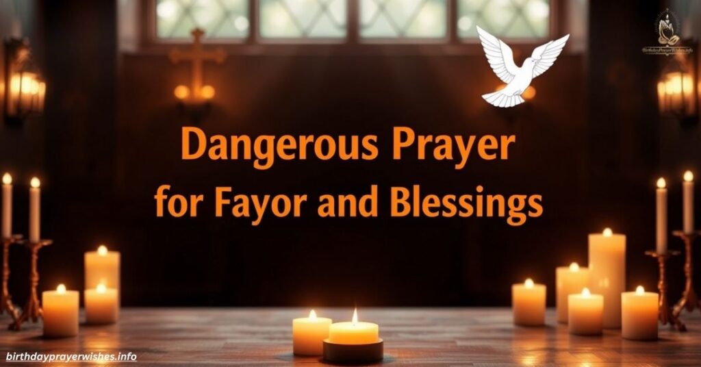 Dangerous Prayer for Favor and Blessings