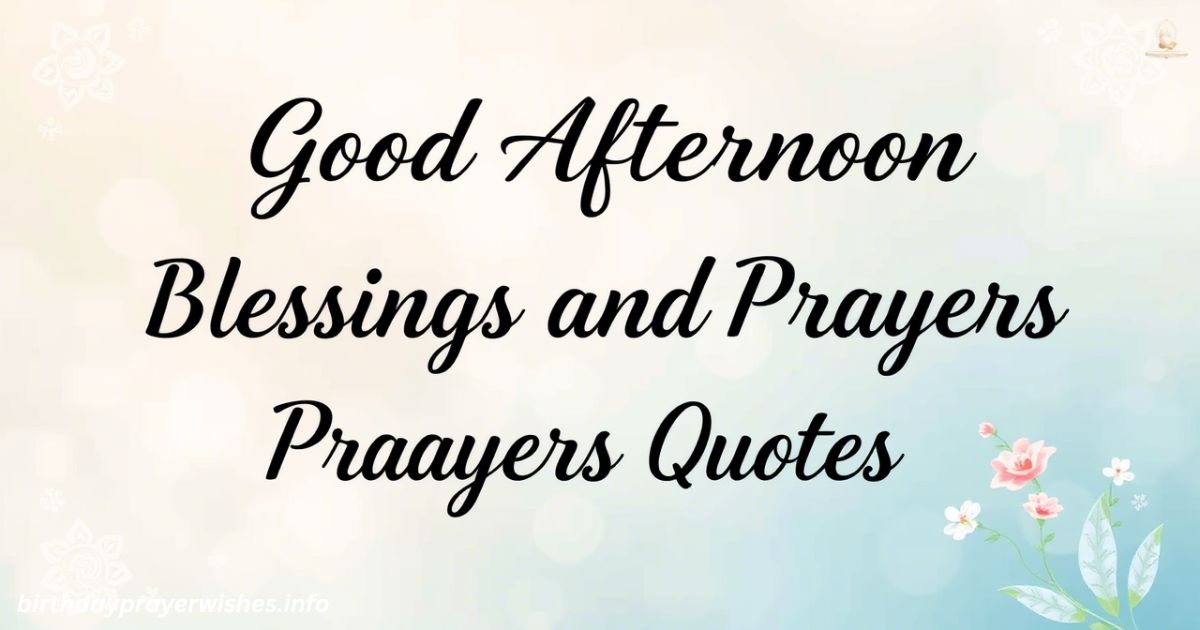 Good Afternoon Blessings and Prayers Quotes