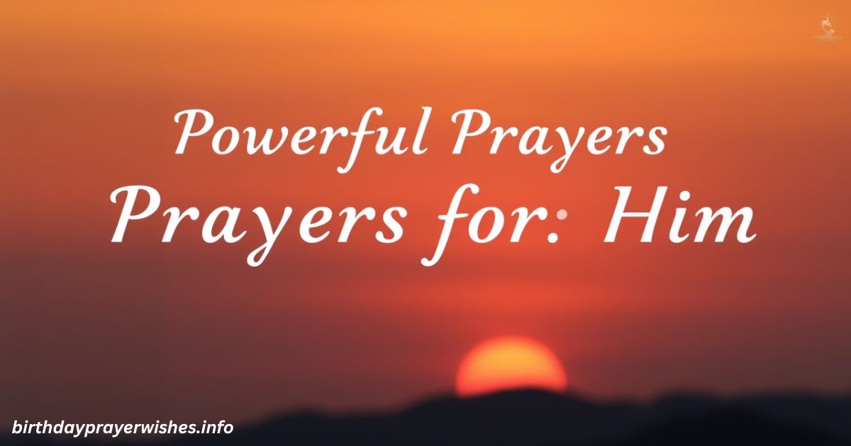 Powerful prayers for him